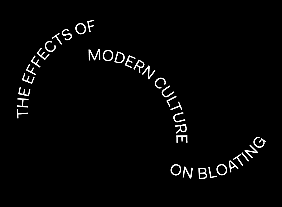The effects of modern culture on bloating